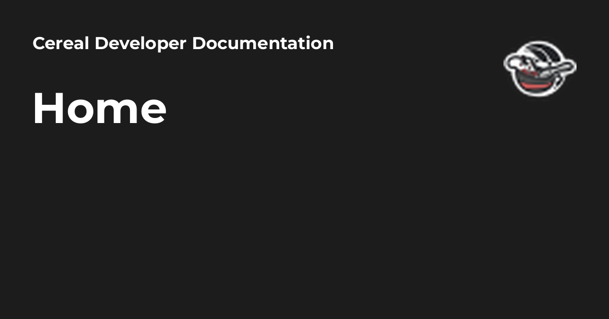 Cereal Developer Documentation